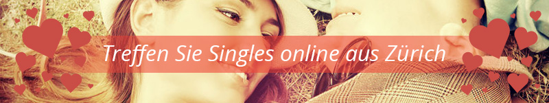Treffen Sie Singles online aus Zürich